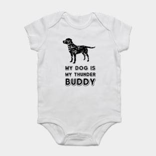 My Dog Is My Thunder Buddy Baby Bodysuit